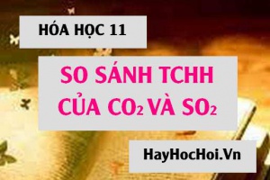 So sánh tính chất hóa học, tính chất vật lý của CO2 và SO2 - Hóa lớp 11
